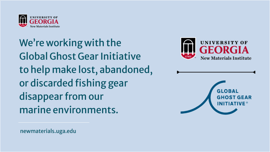 GGGI Slide The UGA New Materials Institute has joined the Global Ghost Gear Initiative to help make ghost gear disappear