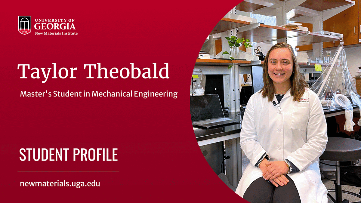 A woman in a lab coat sits in a laboratory. Text reads: Taylor Theobold, Masters Student in Mechanical Engineering, Student Profile, University of Georgia, newmaterials.uga.edu.