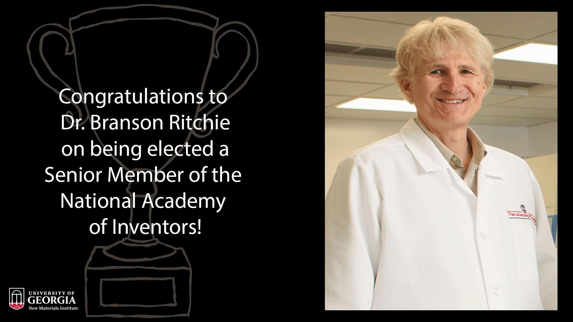 Ritchie Kudos Slide Dr. Branson W. Ritchie in a lab coat stands smiling next to a congratulatory message celebrating his induction as Senior Member of the National Academy of Inventors.